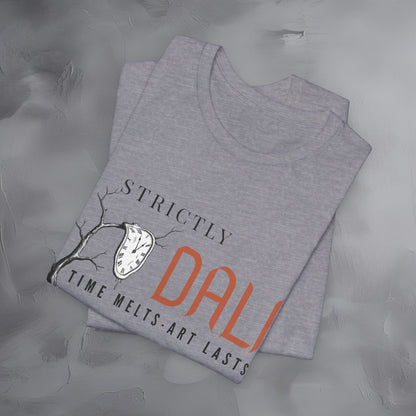 Strictly Dalí – Time Melts. Art Lasts. T-Shirt | Surrealist Artist Graphic Tee | Salvador Dalí Inspired Shirt