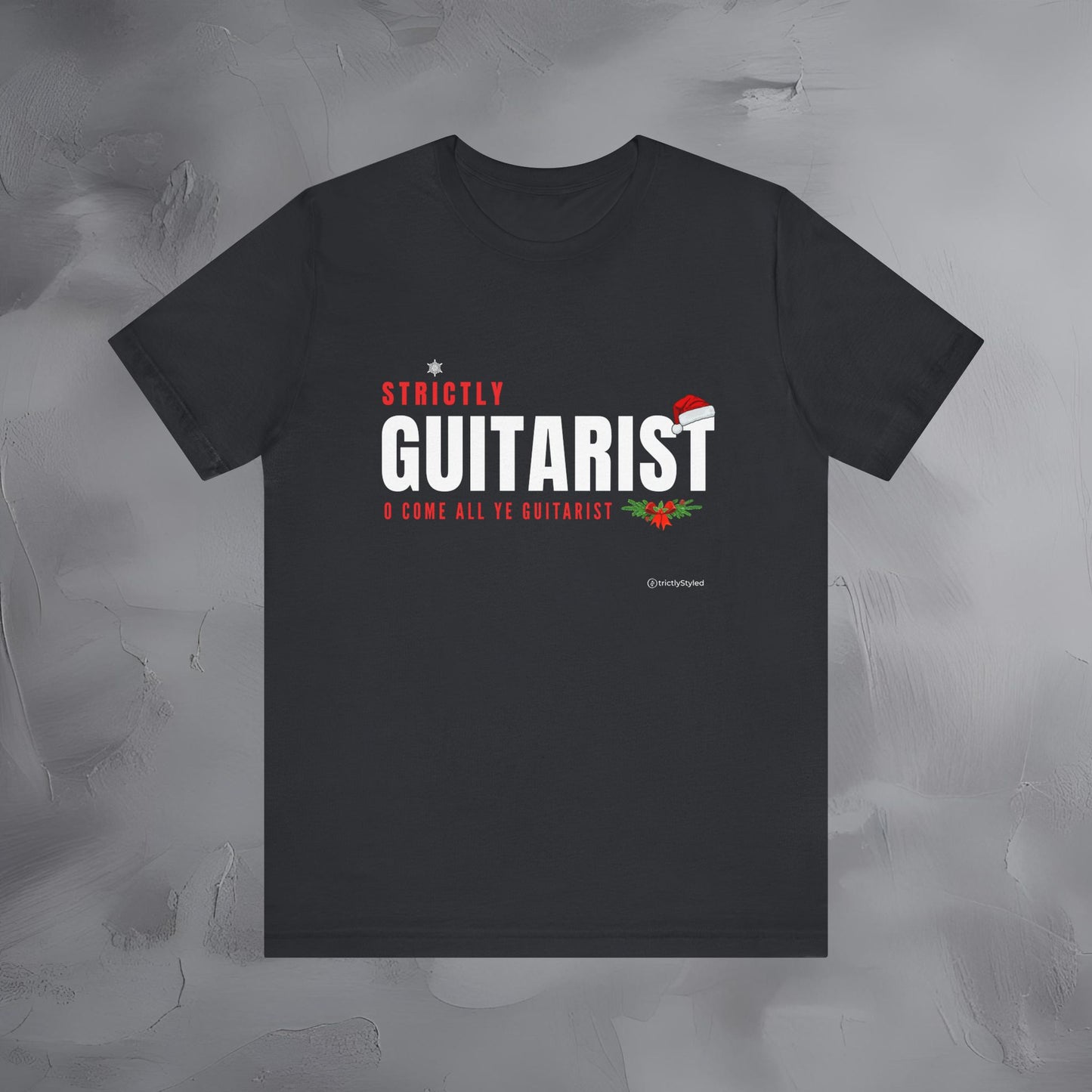 Strictly Guitarist – O Come All Ye Guitarists - Funny Christmas Guitar Shirt