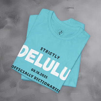 Strictly Delulu T Shirt - Officially Dictionaried Tee - Funny Viral Slogan Shirt