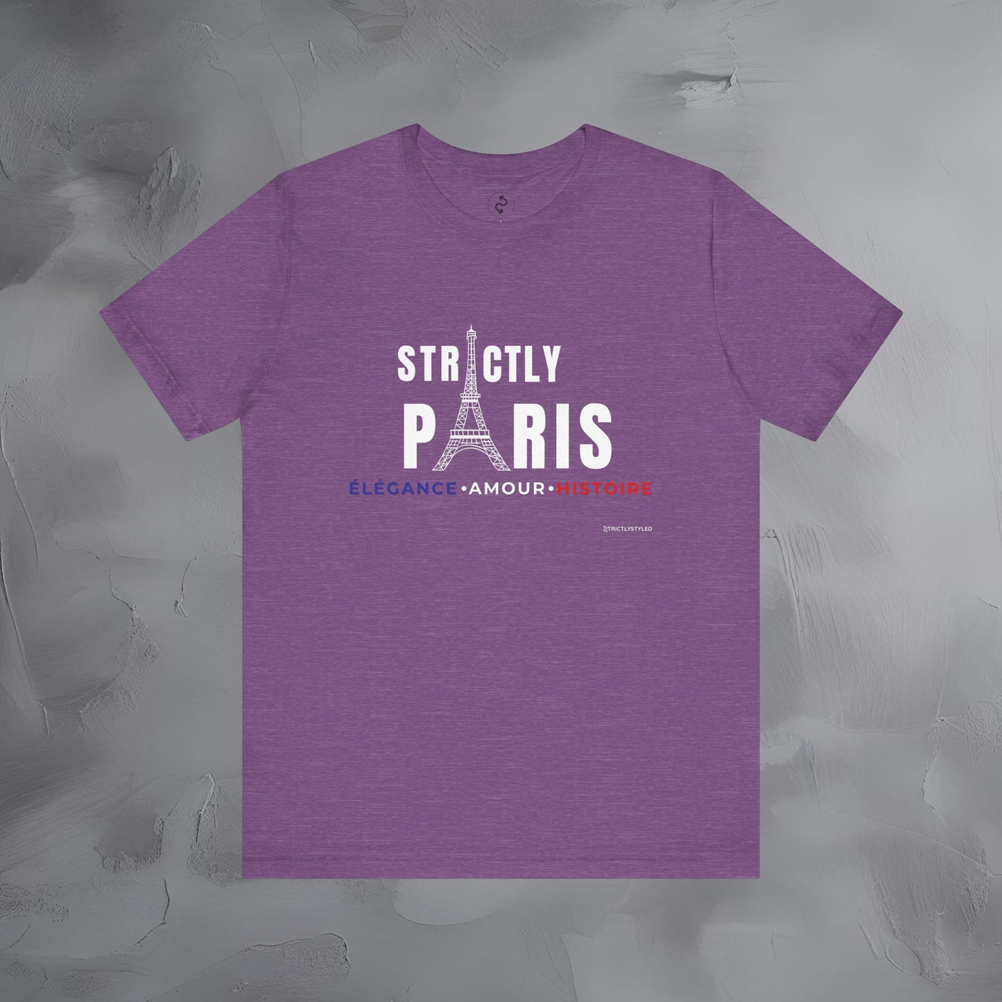 Strictly Paris – Élégance, Amour, Histoire T-Shirt - French City Pride Graphic Tee - Paris Lifestyle Streetwear Shirt