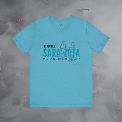 Strictly Sara-Zota T-Shirt – Protected by Chichi and Sarah Sarasota Tee