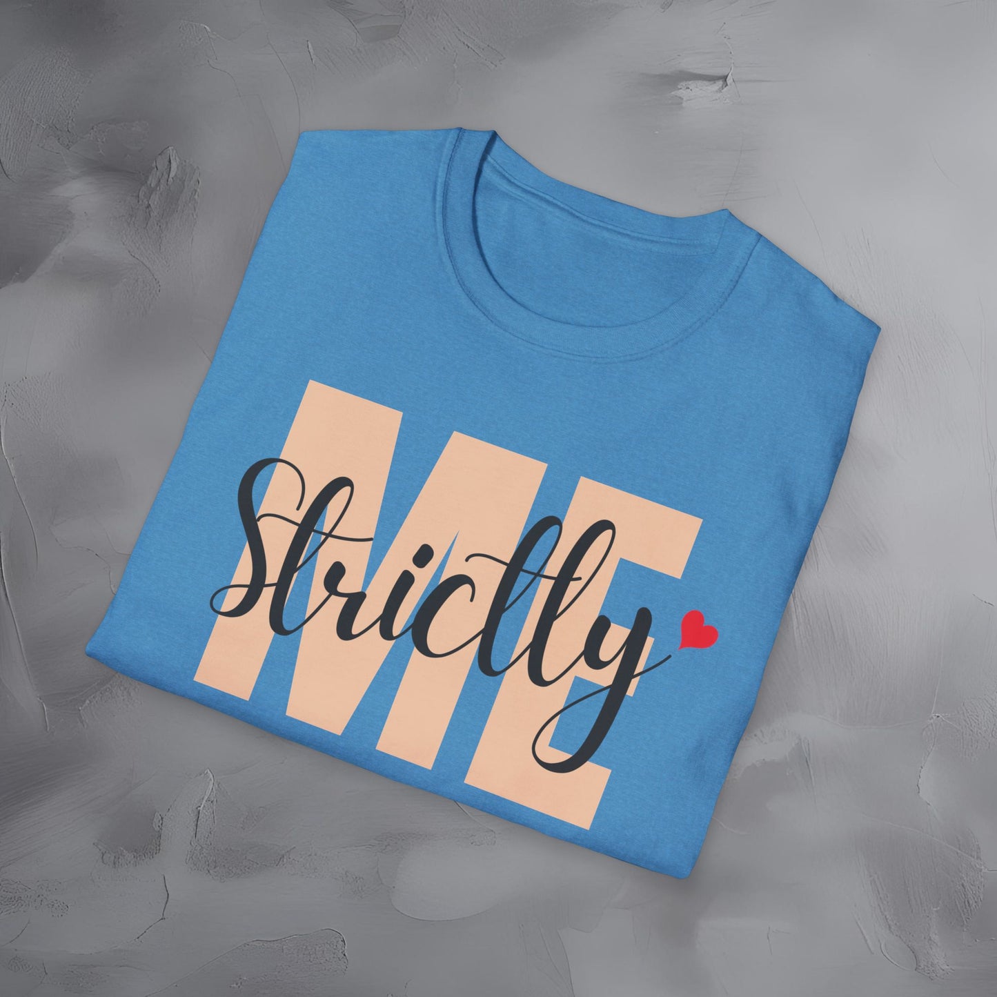 Strictly Me - T-Shirt