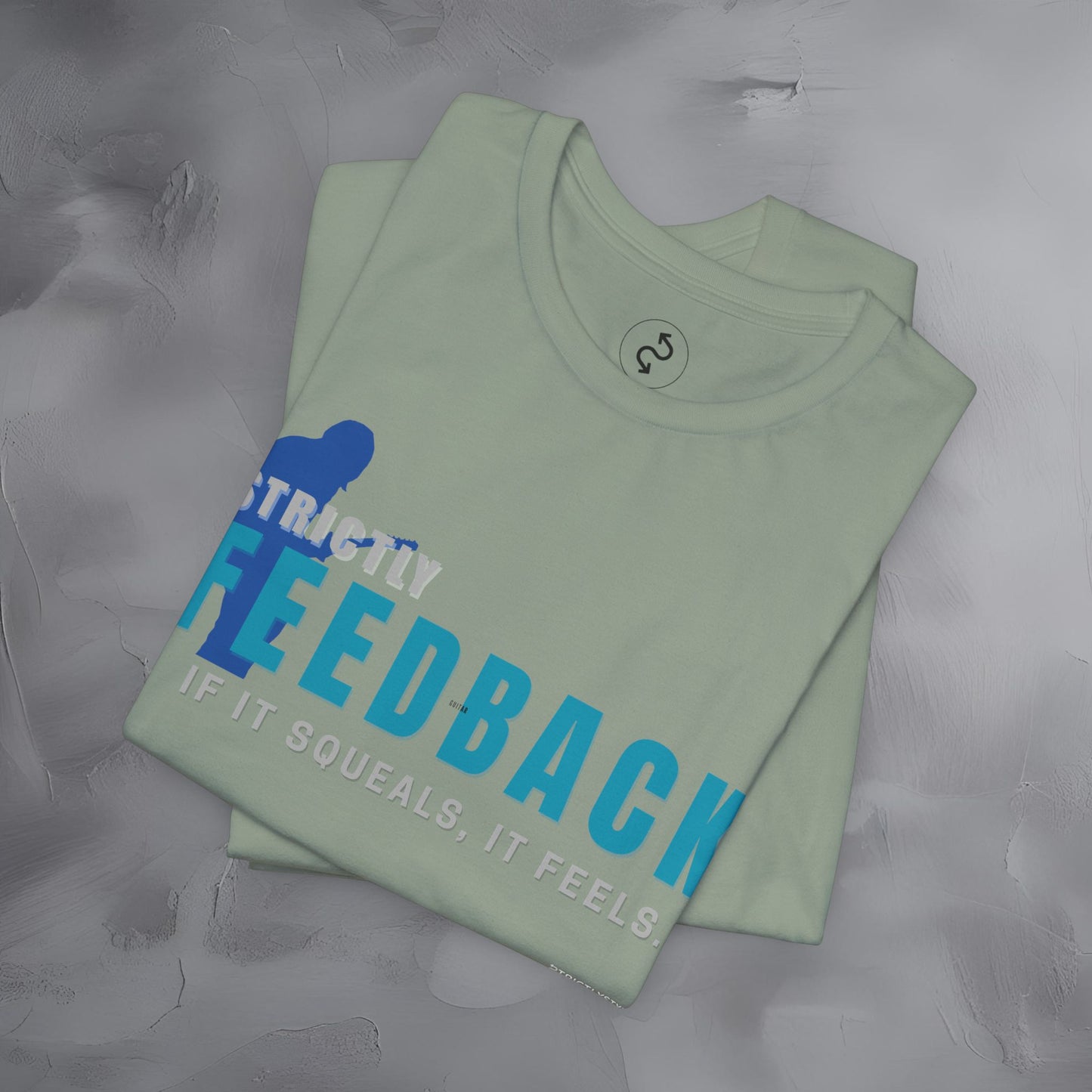 Strictly Feedback T-Shirt – If It Squeals It Feels Guitarist Tee