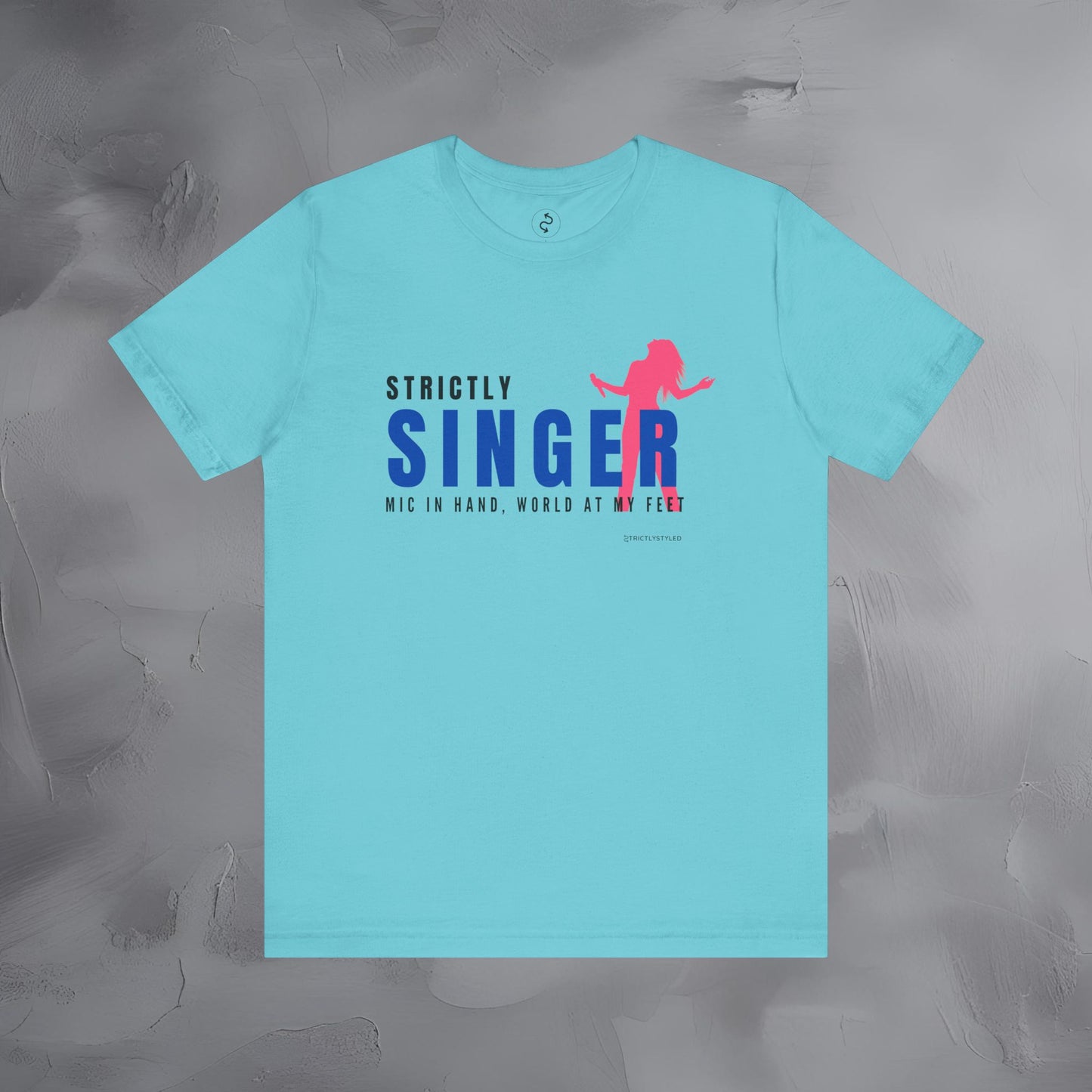 Strictly Singer T-Shirt – Voice of Style | Musician Graphic Tee