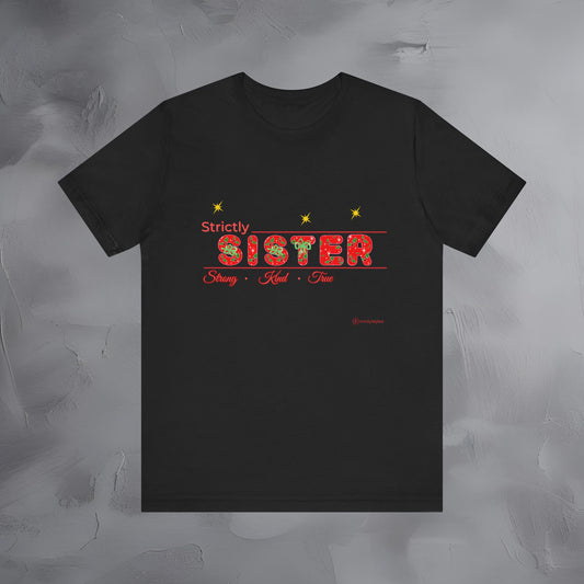 Strictly Sister - Strong Kind True - T-Shirt
