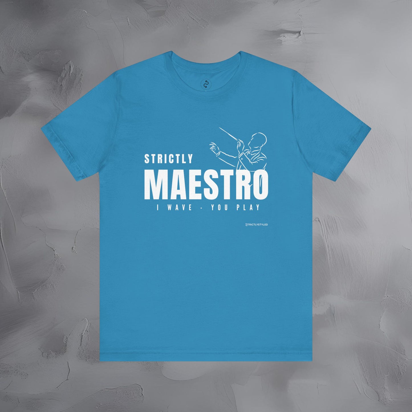 Strictly Maestro T-Shirt – Conductor & Musician Graphic Tee