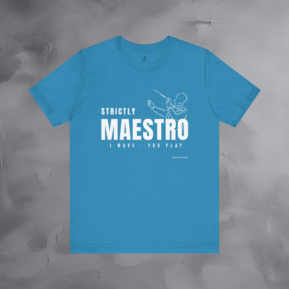 Strictly Maestro T-Shirt – Conductor & Musician Graphic Tee