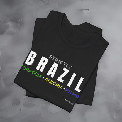Strictly Brazil – Coragem, Alegria, Ritmo T-Shirt | Brazilian Culture Graphic Tee | Samba Carnival Lifestyle Shirt
