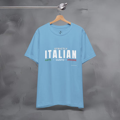 Strictly Italian – Arte, Gusto, Amore T-Shirt | Italian Culture Graphic Tee | Italy Lifestyle Streetwear Shirt