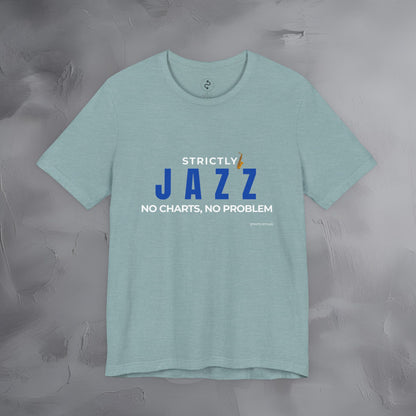Strictly Jazz T-Shirt – No Charts No Problem – Jazz Music Graphic Tee