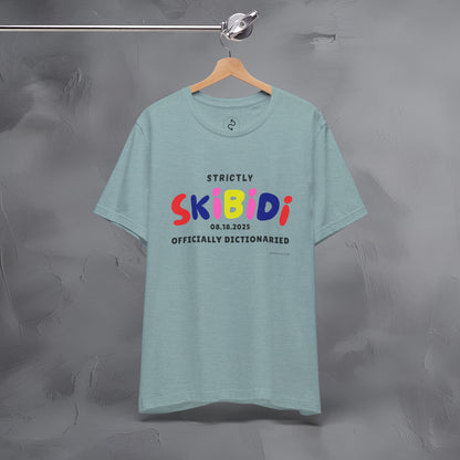 Strictly Skibidi T-Shirt - Officially Dictonaried - Fun Meme Shirt