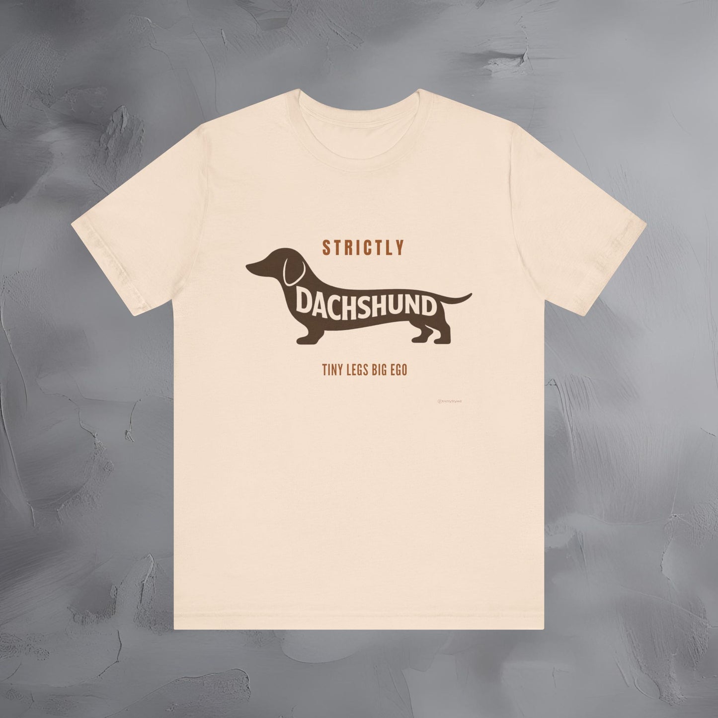 Strictly Dachshund Tiny Legs Big Ago T Shirt