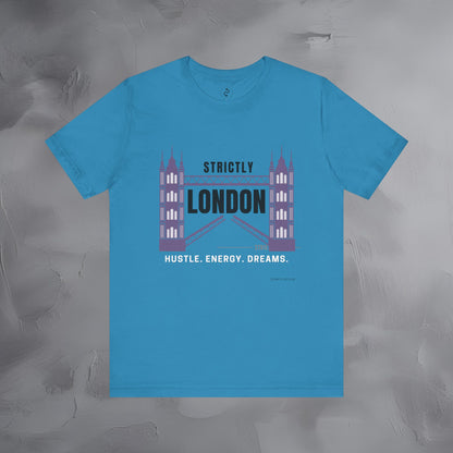 Strictly London – Hustle, Energy, Dreams T-Shirt - UK City Pride Graphic Tee | Modern London Streetwear Shirt