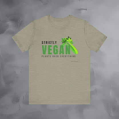 Plants Over Everything T-Shirt - Vegan Lifestyle Graphic Tee - Plant-Based Living Shirt