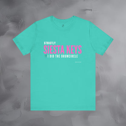 Strictly Siesta Key – I Did the Drum Circle T-Shirt | Sarasota Beach Sunset Drum Circle Graphic Tee