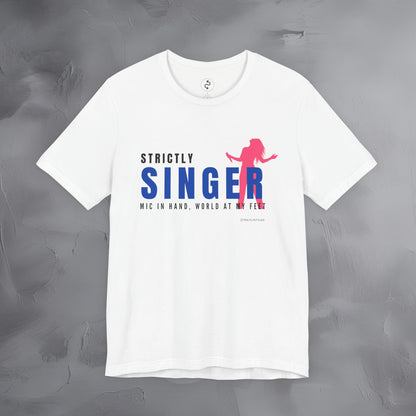 Strictly Singer T-Shirt – Voice of Style | Musician Graphic Tee