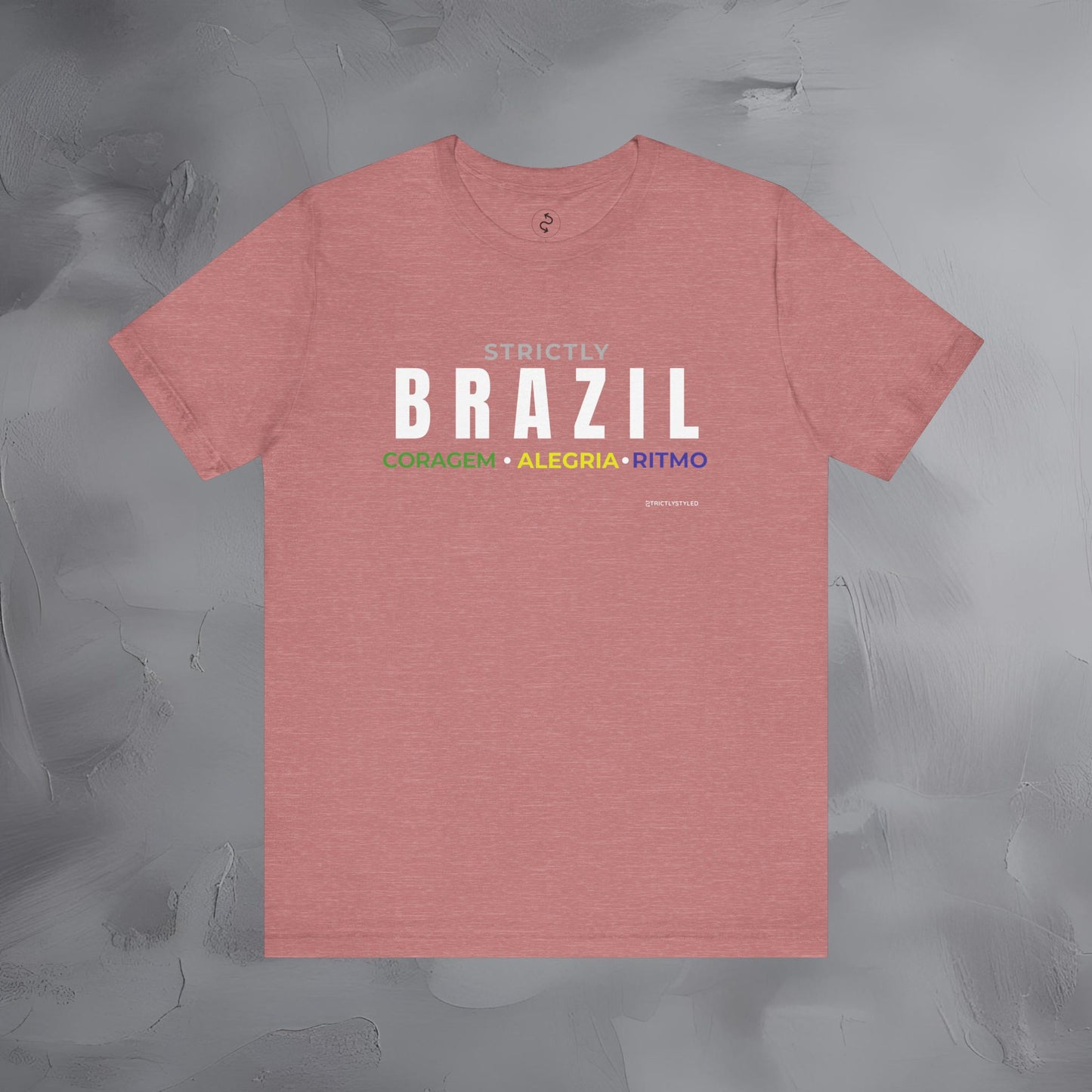 Strictly Brazil – Coragem, Alegria, Ritmo T-Shirt | Brazilian Culture Graphic Tee | Samba Carnival Lifestyle Shirt