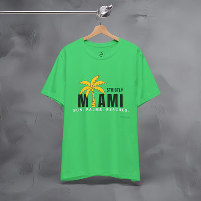 Strictly Miami T-Shirt – Sun Palms Beaches City Vibes Tee