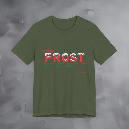 Strictly Frost — T-Shirt