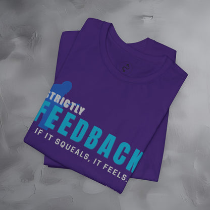 Strictly Feedback T-Shirt – If It Squeals It Feels Guitarist Tee