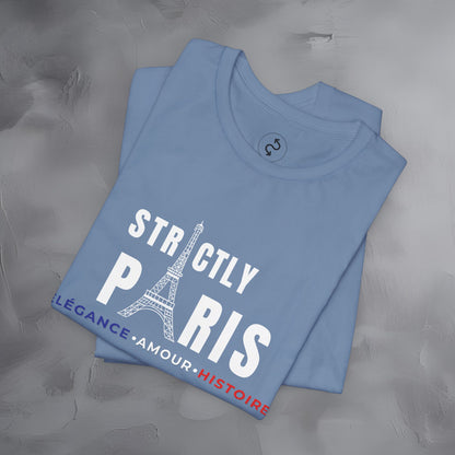 Strictly Paris – Élégance, Amour, Histoire T-Shirt - French City Pride Graphic Tee - Paris Lifestyle Streetwear Shirt