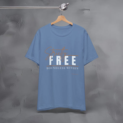 Strictly Free – Boundless Within T-Shirt - Inner Freedom Graphic Tee - Mindful Lifestyle Shirt