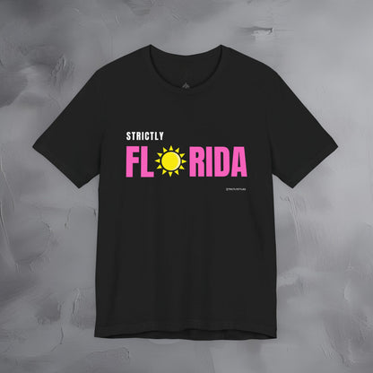 Strictly Florida T-Shirt – Sunshine State Pride | Coastal Style Graphic Tee