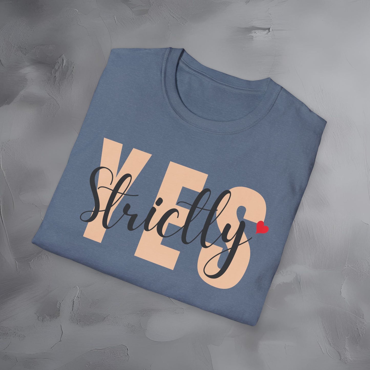 Strictly Yes T-Shirt