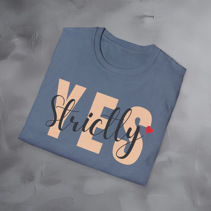 Strictly Yes T-Shirt