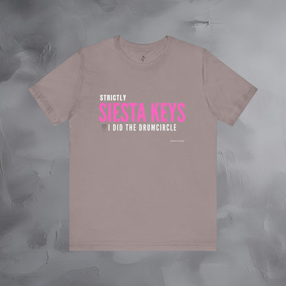 Strictly Siesta Key – I Did the Drum Circle T-Shirt | Sarasota Beach Sunset Drum Circle Graphic Tee