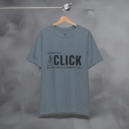 Strictly Click T-Shirt – Drum & Rhythm Graphic Tee - Tempo Is the Drummer’s Truth
