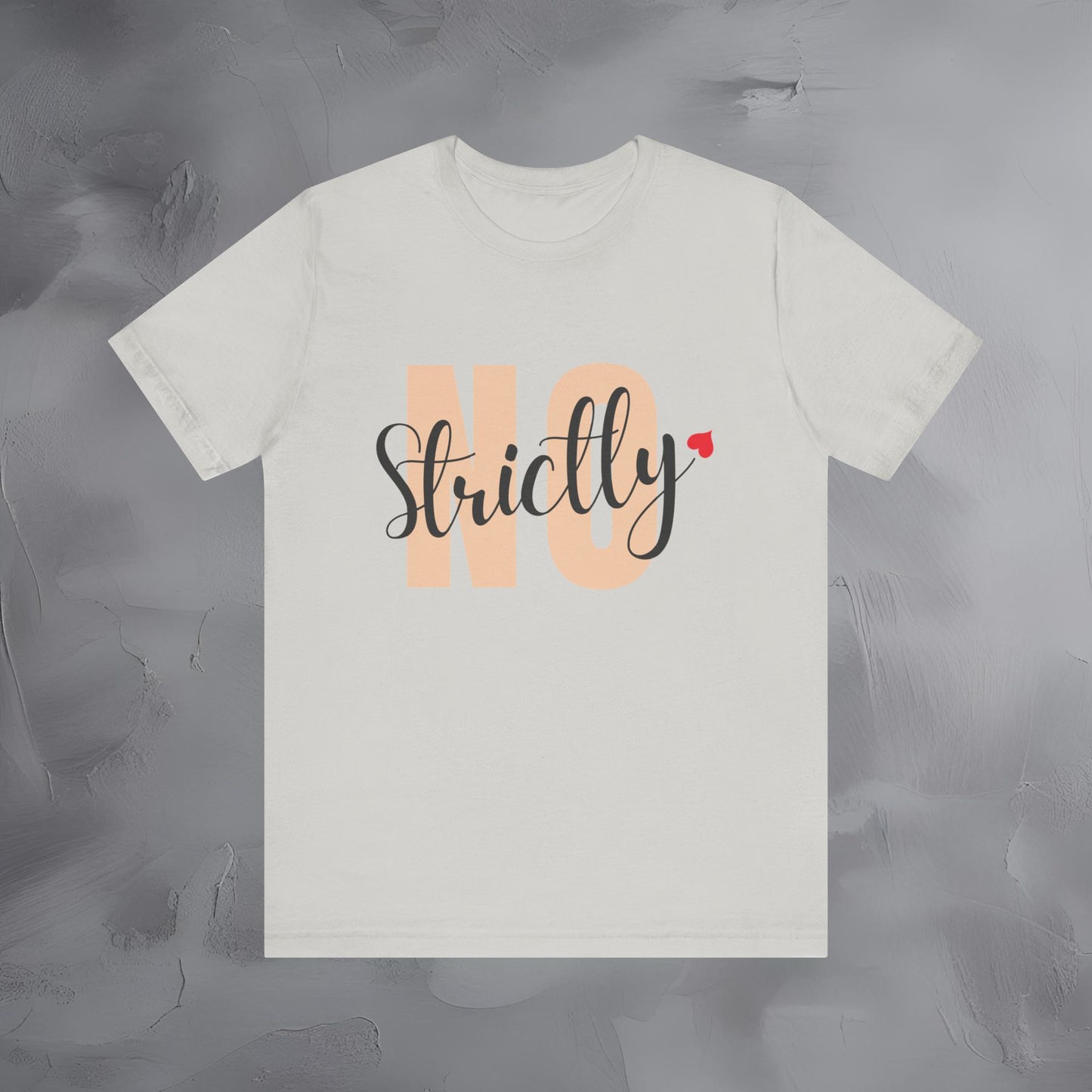 Strictly No — Minimalist T-Shirt