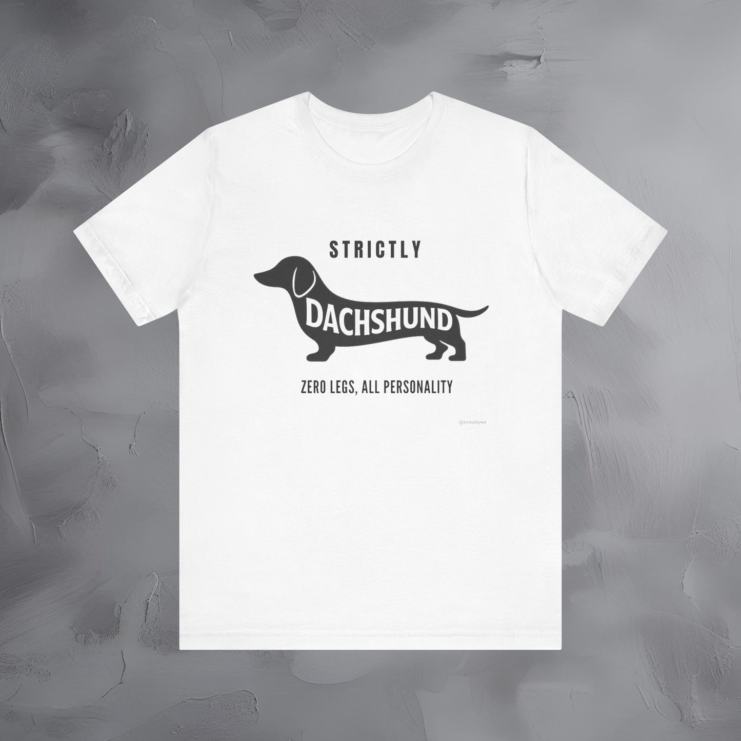 Strictly Dachshund Zero Legs All Personality T Shirt
