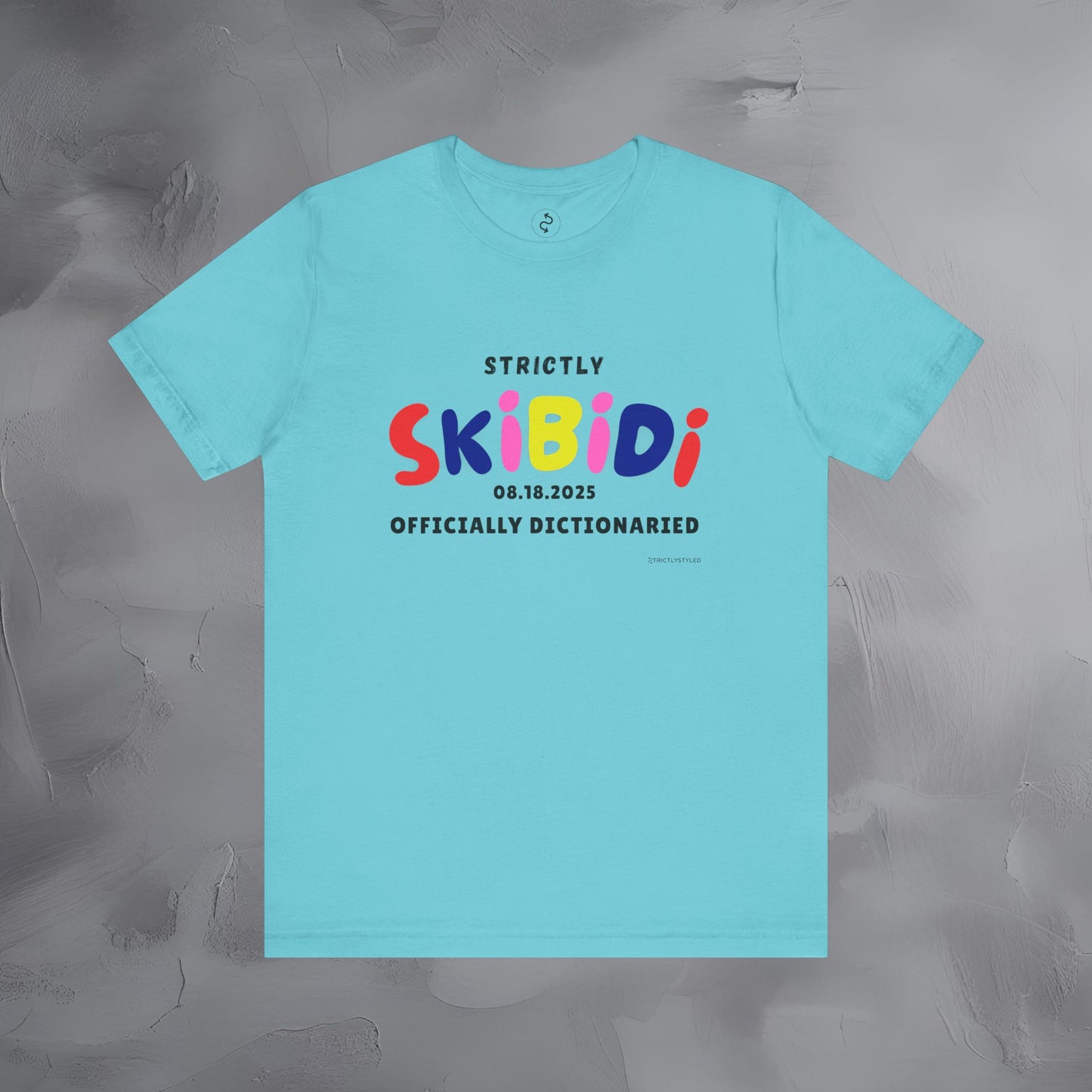 Strictly Skibidi T-Shirt - Officially Dictonaried - Fun Meme Shirt