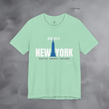 Strictly New York – Hustle, Energy, Dreams T-Shirt | NYC Streetwear Graphic Tee | Modern City Lifestyle Shirt