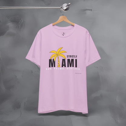 Strictly Miami T-Shirt – Sun Palms Beaches City Vibes Tee