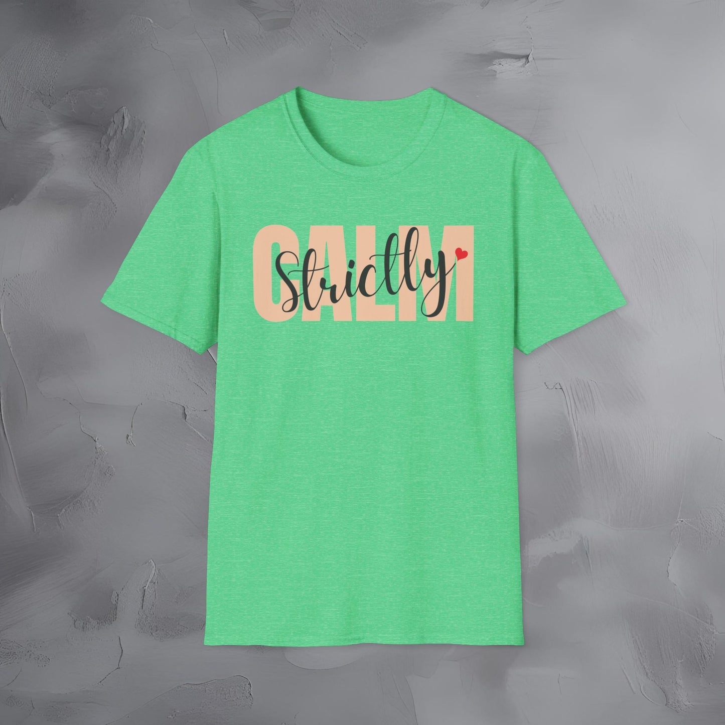Strictly Calm T-Shirt