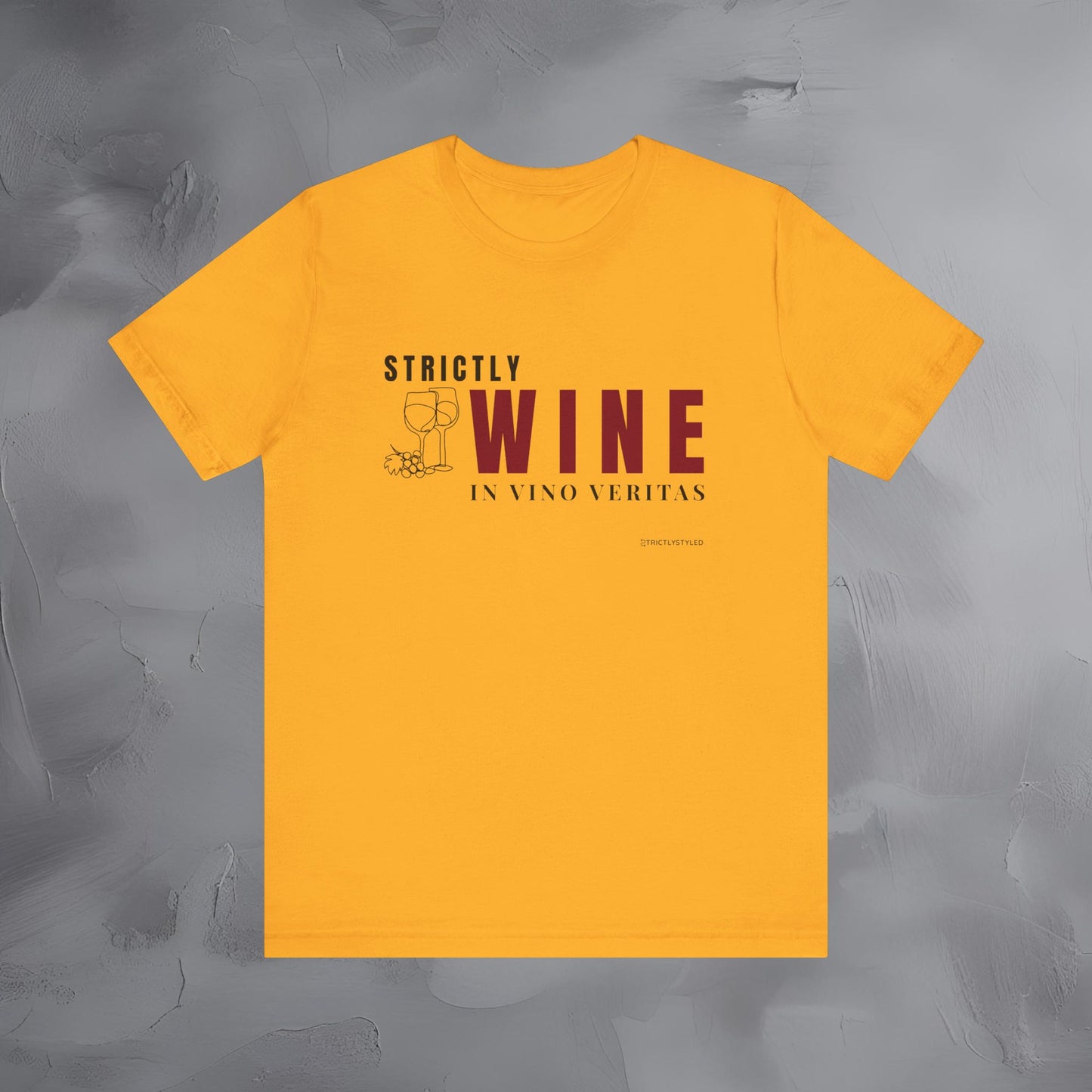Strictly Wine – In Vino Veritas T-Shirt | Wine Lover Graphic Tee | Vineyard Lifestyle Shirt