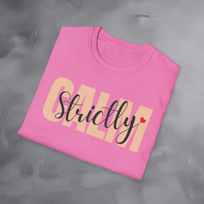 Strictly Calm T-Shirt