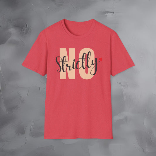 Strictly No T-Shirt