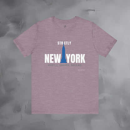 Strictly New York – Hustle, Energy, Dreams T-Shirt | NYC Streetwear Graphic Tee | Modern City Lifestyle Shirt