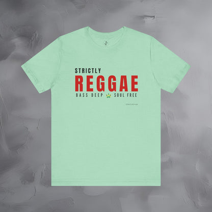 Strictly Reggae – Bass Deep. Soul Free. T-Shirt | Reggae Music Graphic Tee | Jamaican Roots Lifestyle Shirt
