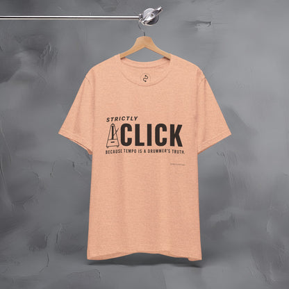 Strictly Click T-Shirt – Drum & Rhythm Graphic Tee - Tempo Is the Drummer’s Truth