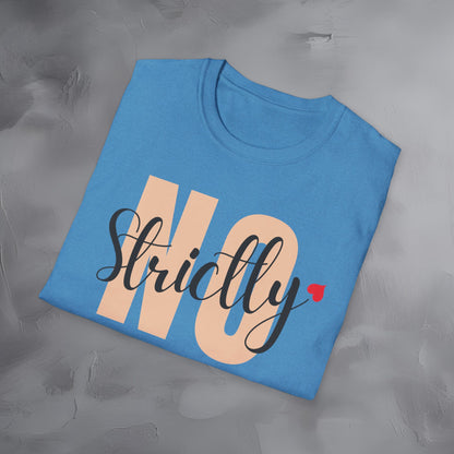 Strictly No T-Shirt