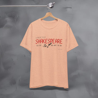 Strictly Shakespeare – To Be or Not To Be T-Shirt - Literary Graphic Tee - Classic Writer Quote Shirt