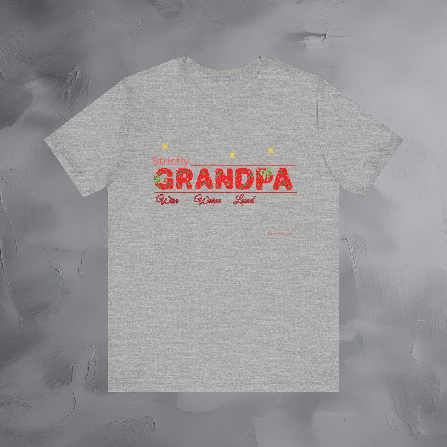 Strictly Grandpa — Wise Warm Loved - T-Shirt
