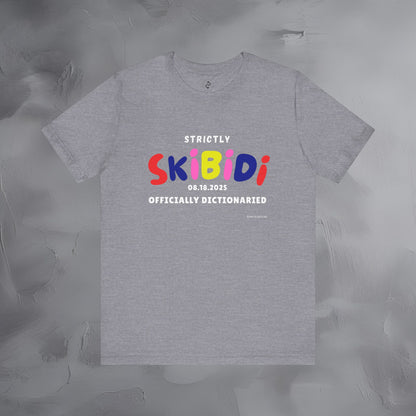 Strictly Skibidi T-Shirt - Officially Dictonaried - Fun Meme Shirt