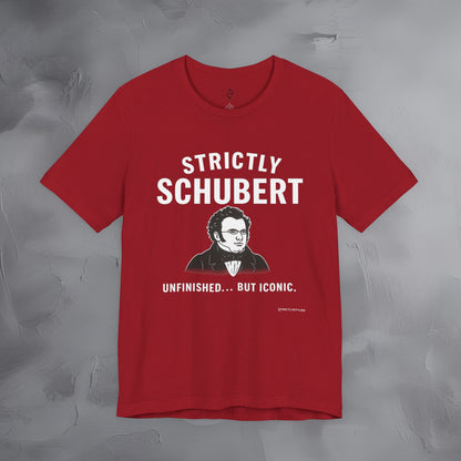 Strictly Schubert T-Shirt – Unfinished but Iconic Classical Music Tee