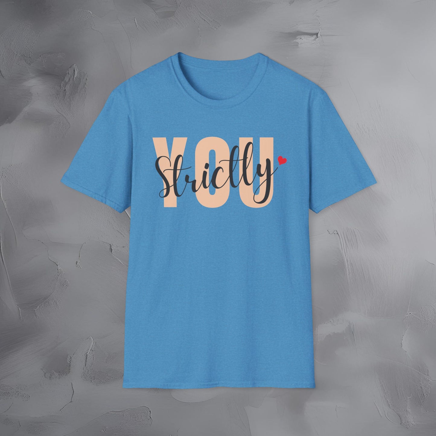 Strictly You T-Shirt