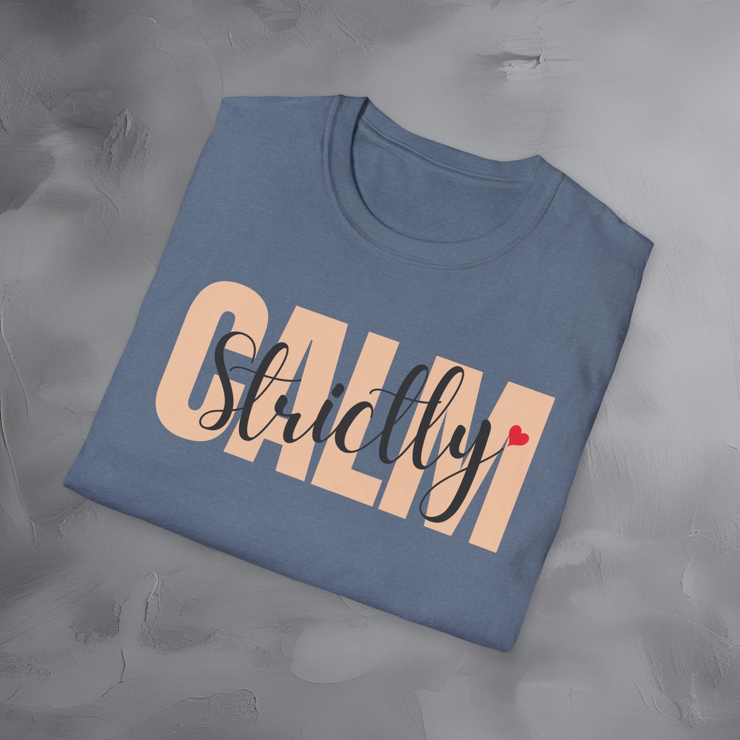 Strictly Calm T-Shirt